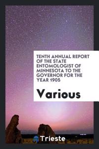 Tenth Annual Report of the State Entomologist of Minnesota to the Governor for the Year 1905