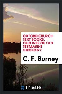 Oxford Church Text Books. Outlines of Old Testament Theology