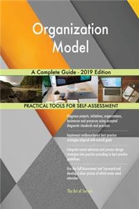 Organization Model A Complete Guide - 2019 Edition