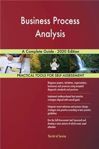 Business Process Analysis A Complete Guide - 2020 Edition