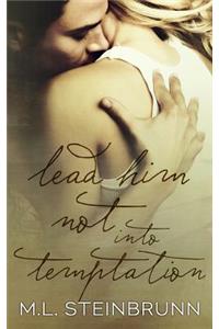 Lead Him Not Into Temptation