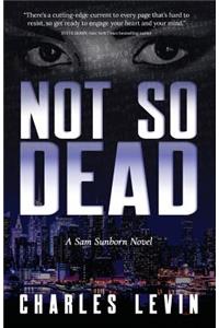Not So Dead