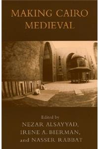 Making Cairo Medieval