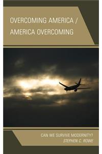 Overcoming America / America Overcoming