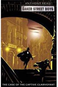 The Baker Street Boys: The Case of the Captive Clairvoyant