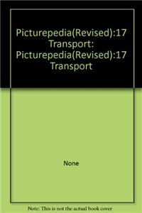 Picturepedia(Revised):17 Transport: Picturepedia: Picturepedia(Revised):17 Transport