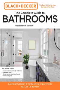 Black and Decker the Complete Guide to Bathrooms Updated 6th Edition