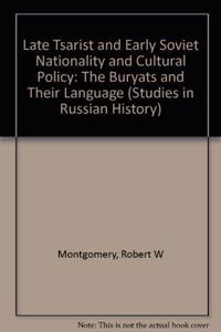 Late Tsarist And Early Soviet Nationality And Cultural Policy