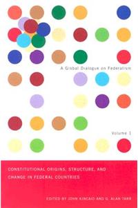 Constitutional Origins, Structure, and Change in Federal Countries