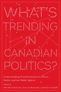 What's Trending in Canadian Politics?