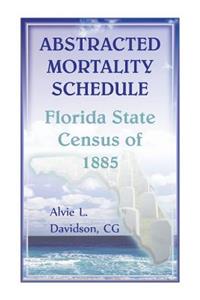 Abstracted Mortality Schedule Florida State Census of 1885