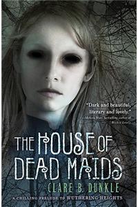 The House of Dead Maids