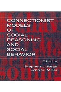 Connectionist Models of Social Reasoning and Social Behavior