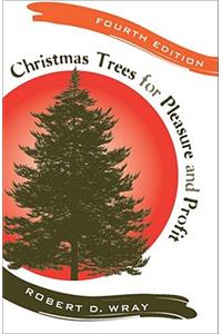 Christmas Trees for Pleasure and Profit