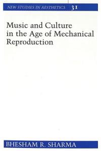 Music and Culture in the Age of Mechanical Reproduction