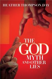 God Myth and Other Lies