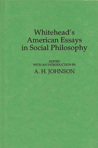 Whitehead's American Essays in Social Philosophy.