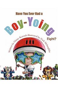 Have You Ever Had a Boy-Yoing Fight?