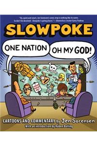 Slowpoke: One Nation, Oh My God!