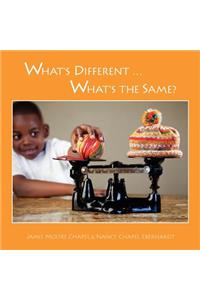 What's Different ... What's the Same?: Color, Texture, Shape, and Weight