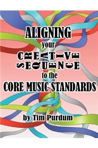 Aligning Your Creative Sequence to the Core Music Standards