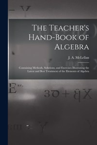 Teacher's Hand-book of Algebra [microform]