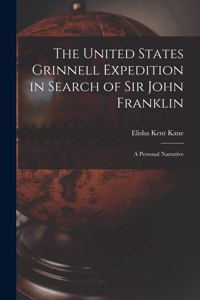 United States Grinnell Expedition in Search of Sir John Franklin [microform]