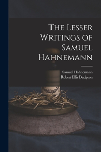 Lesser Writings of Samuel Hahnemann