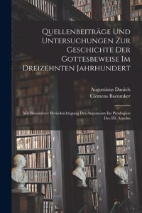 Quellenbeiträge Und Untersuchungen Zur Geschichte Der Gottesbeweise Im Dreizehnten Jahrhundert