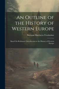An Outline of the History of Western Europe