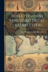 Bollettino Del Ministero Degli Affari Esteri...