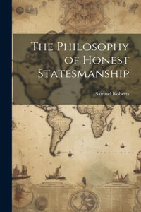 Philosophy of Honest Statesmanship