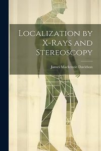 Localization by X-Rays and Stereoscopy