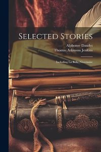 Selected Stories: Including La Belle-Nivernaise