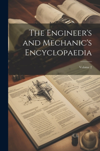 Engineer's and Mechanic's Encyclopaedia; Volume 2