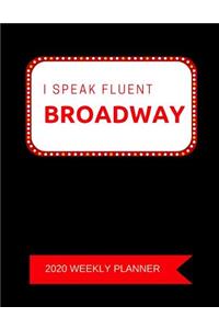 I Speak Fluent Broadway 2020 Weekly Planner: A 52-Week Calendar For Actors