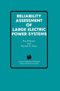 Reliability Assessment Of Large Electric Power Systems