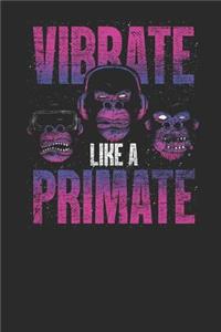 Vibrate Like A Primate