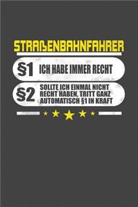 Straßenbahnfahrer §1 Ich Habe Immer Recht §2 Sollte Ich Einmal Nicht Recht Haben, Tritt Ganz Automatisch §1 In Kraft
