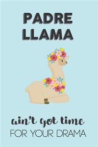 Padre Llama Aint Got Time For Your Drama