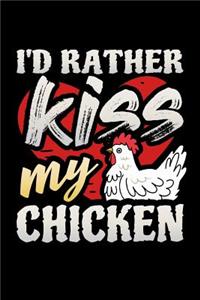 I'd Rather Kiss My Chicken