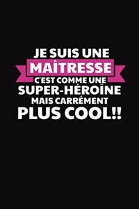 Je Suis Une Maîtresse C'est Comme Une Super-héroïne Mais Carrément Plus Cool!