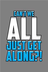 Can'T We All Just Get Along