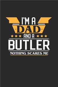 I'm a Dad and a Butler Nothing Scares Me