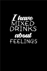 I have mixed drinks about feelings