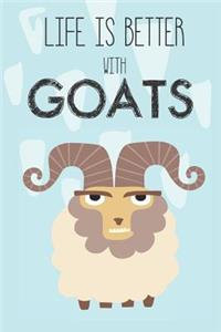 Life Is Better With Goats