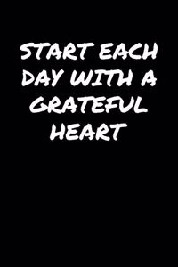 Start Each Day With A Grateful Heart