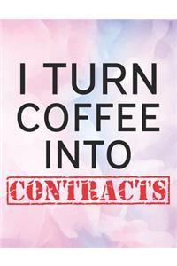 I Turn Coffee Into Contracts