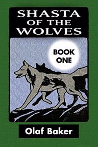 Shasta of the Wolves VOL 1