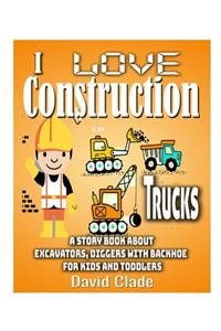 I love Construction Trucks